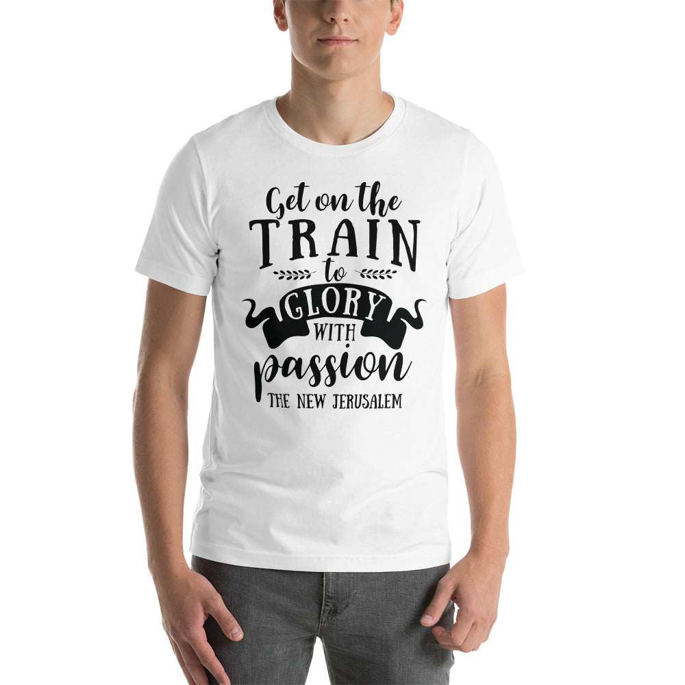 Get On The Train To Glory - Short-Sleeve Unisex T-Shirt