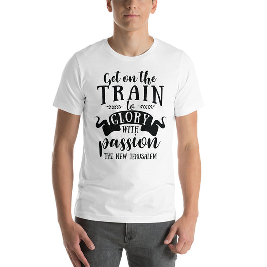 Get On The Train To Glory - Short-Sleeve Unisex T-Shirt