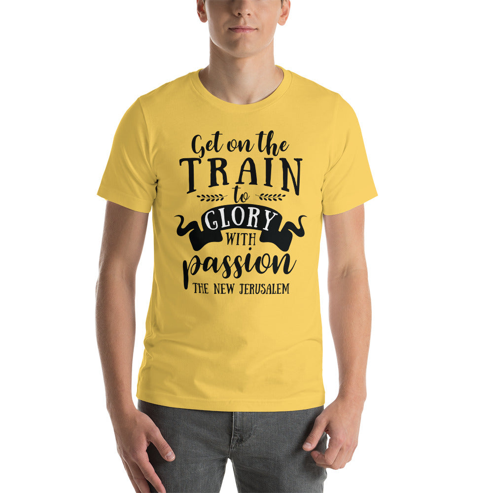 Get On The Train To Glory - Short-Sleeve Unisex T-Shirt